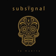 Album-Review: Subsignal - La Muerta Subsignal: La Muerta