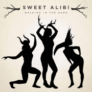 Album-Review: Sweet Alibi - Walking in the Dark Sweet Alibi: Walking in the Dark