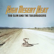 Album-Review: Too Slim & The Taildraggers - High Desert Heat Too Slim & The Taildraggers: High Desert Heat
