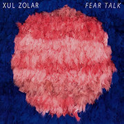 Album-Review: Xul Zolar - Fear Talk Xul Zolar: Fear Talk