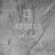 Album-Review: Our Mirage - Lifeline Our Mirage: Lifeline