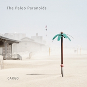 Album-Review: The Paleo Paranoids - Cargo The Paleo Paranoids: Cargo