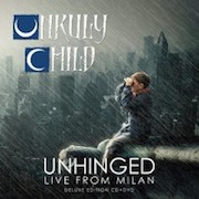Album-Review: Unruly Child - Unhinged – Live From Milan (Deluxe Edition) Unruly Child: Unhinged – Live From Milan (Deluxe Edition)