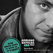 Album-Review: Adriano BaTolba Trio - How Much Does It Cost, If It‘s Free? Adriano BaTolba Trio: How Much Does It Cost, If It‘s Free?