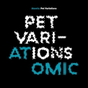Album-Review: Atomic - Pet Variations Atomic: Pet Variations