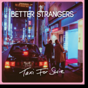 Album-Review: Better Strangers - Taxi For Susie Better Strangers: Taxi For Susie