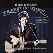 Album-Review: Bob Dylan - Travelin' Thru (feat. JOHNNY CASH) – 1967-1969: Bootleg Series 15 Bob Dylan: Travelin' Thru (feat. JOHNNY CASH) – 1967-1969: Bootleg Series 15