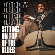 Album-Review: Bobby Rush - Sitting On Top Of The Blues Bobby Rush: Sitting On Top Of The Blues