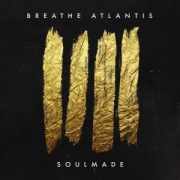 Album-Review: Breathe Atlantis - Soulmade Breathe Atlantis: Soulmade