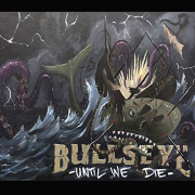 Album-Review:  Bullseye - Until We Die  Bullseye: Until We Die