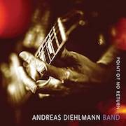 Album-Review: Andreas Diehlmann Band - Point Of No Return Andreas Diehlmann Band: Point Of No Return
