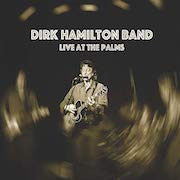 Album-Review: Dirk Hamilton Band - Live At The Palms Dirk Hamilton Band: Live At The Palms