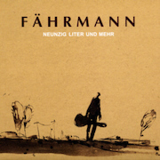 Album-Review: Fährmann - Neunzig Liter und mehr Fährmann: Neunzig Liter und mehr