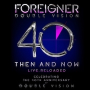 Album-Review: Foreigner - Double Vision – Then And Now, Live Reloaded Foreigner: Double Vision – Then And Now, Live Reloaded