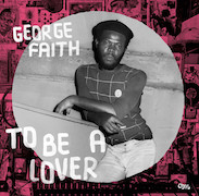 Album-Review: George Faith - To Be A Lover George Faith: To Be A Lover