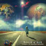Album-Review: House Of Not - Evergone & The Immaculate Spectacular House Of Not: Evergone & The Immaculate Spectacular