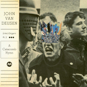 Album-Review: John Van Deusen - (I Am) Origami Pt. 3 – A Catacomb Hymn John Van Deusen: (I Am) Origami Pt. 3 – A Catacomb Hymn