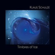 Album-Review: Klaus Schulze - Timbres Of Ice Klaus Schulze: Timbres Of Ice