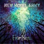 Album-Review: New Model Army - From Here New Model Army: From Here