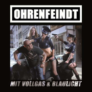 Album-Review: Ohrenfeindt - Mit Vollgas & Blaulicht - Runderneuert Ohrenfeindt: Mit Vollgas & Blaulicht - Runderneuert