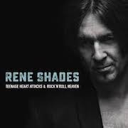 Album-Review: Rene Shades - Teenage Heart Attacks & Rock ’n‘ Roll Heaven Rene Shades: Teenage Heart Attacks & Rock ’n‘ Roll Heaven