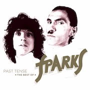 Album-Review: Sparks - Past Tense – The Best Of Sparks: Past Tense – The Best Of