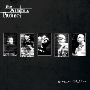 Album-Review: The Aurora Project - grey_world_live The Aurora Project: grey_world_live