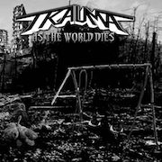 Album-Review: Trauma - As The World Dies Trauma: As The World Dies