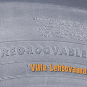 Album-Review: Ville Lehtovaara - Regroovable Ville Lehtovaara: Regroovable