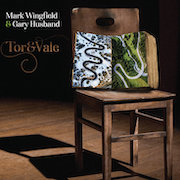 Album-Review: Mark Wingfield & Gary Husband - Tor&Vale Mark Wingfield & Gary Husband: Tor&Vale