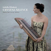 Album-Review: Izabella Effenberg - Crystal Silence – Music For Array Mbirra Izabella Effenberg: Crystal Silence – Music For Array Mbirra