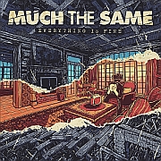 Album-Review: Much The Same - Everything Is Fine Much The Same: Everything Is Fine