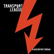 Album-Review: Transport League - A Million Volt Scream Transport League: A Million Volt Scream