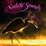 Album-Review: Violette Sounds - Wild And Blue Violette Sounds: Wild And Blue