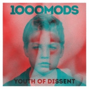 Album-Review: 1000Mods - Youth of Dissent 1000Mods: Youth of Dissent