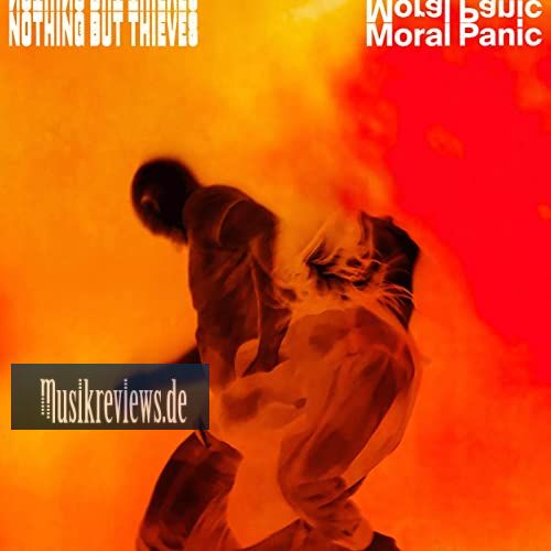 Album-Review: Nothing But Thieves - Moral Panic Nothing But Thieves: Moral Panic