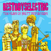 Album-Review: Best Boys Electric - Ten Years Of Brett Pop Affairs Best Boys Electric: Ten Years Of Brett Pop Affairs
