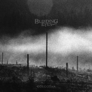 Album-Review: Bleeding Eyes - Golgotha Bleeding Eyes: Golgotha