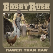 Album-Review: Bobby Rush - Rawer Than Raw Bobby Rush: Rawer Than Raw