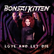 Album-Review: Bonsai Kitten - Love And Let Die Bonsai Kitten: Love And Let Die