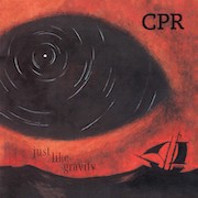 Album-Review: CPR - Just Like Gravity CPR: Just Like Gravity