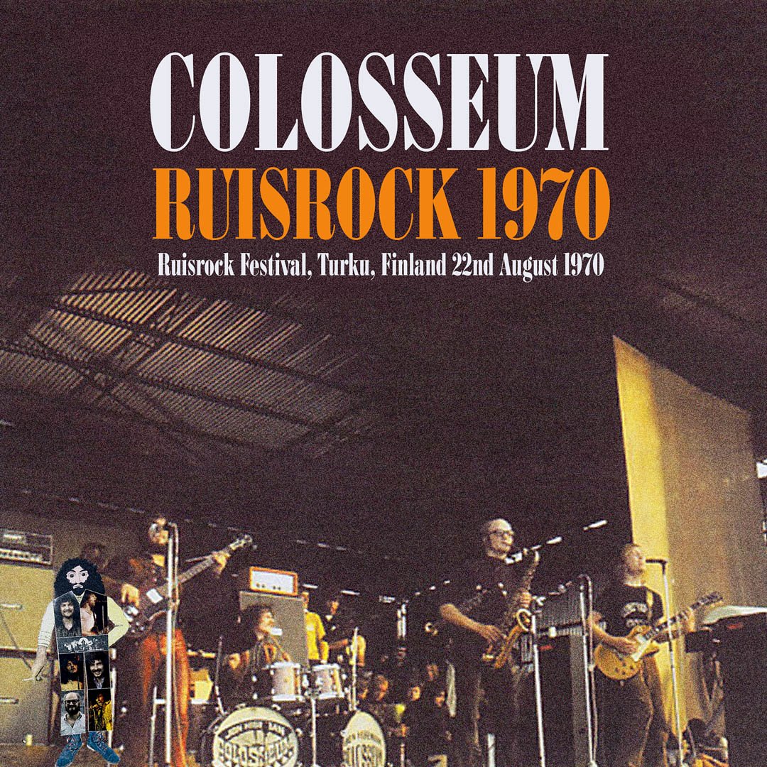 Album-Review: Colosseum - Live at Ruisrock Festival Turku, Finland 1970 Colosseum: Live at Ruisrock Festival Turku, Finland 1970
