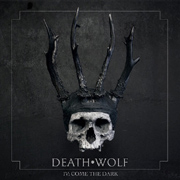 Album-Review: Death Wolf - IV: Come The Dark Death Wolf: IV: Come The Dark