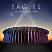 Album-Review: The Eagles - Live From Forum MMXVIII The Eagles: Live From Forum MMXVIII