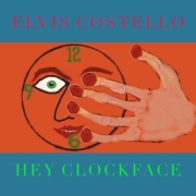Album-Review: Elvis Costello - Hey Clockface Elvis Costello: Hey Clockface