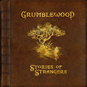 Album-Review: Grumblewood - Stories Of Strangers Grumblewood: Stories Of Strangers
