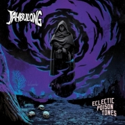 Album-Review: Jahbulong - Eclectic Poison Tones Jahbulong: Eclectic Poison Tones