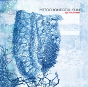 Album-Review: Mitochondrial Sun - Sju Pulsarer Mitochondrial Sun: Sju Pulsarer