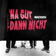 Album-Review: Madsen - Na gut, dann nicht Madsen: Na gut, dann nicht