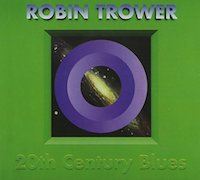 Album-Review: Robin Trower - 20th Century Blues (1994) 2020-Vinyl-Remaster Robin Trower: 20th Century Blues (1994) 2020-Vinyl-Remaster